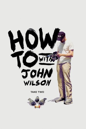 Cách Để... Với John Wilson (Phần 2)